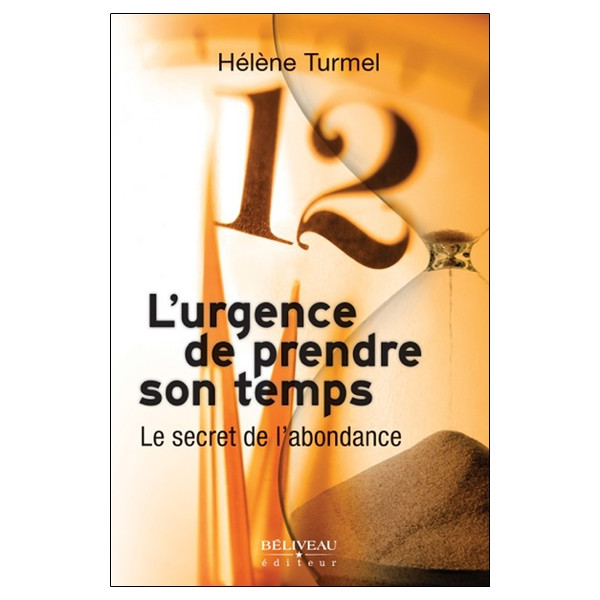 L'urgence de prendre son temps - Le secret de l'abondance