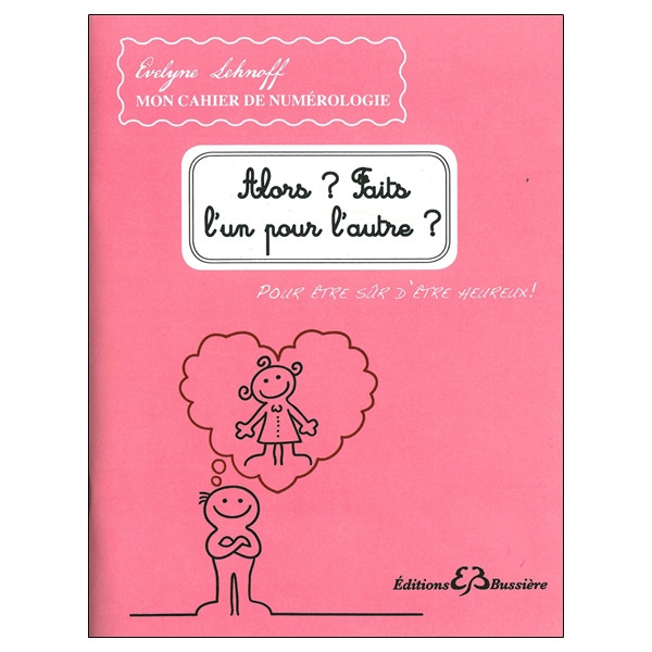 Alors ? Faits l'un pour l'autre ? Pour être sûr d'être heureux