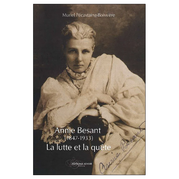 Annie Besant (1847-1933) : La lutte et la quête