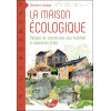 La maison écologique - Penser et construire son habitat à moindre frais
