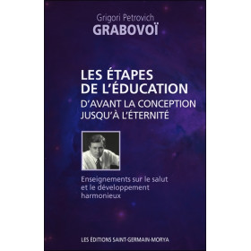 Les étapes de l'éducation d'avant la conception jusqu'à l'éternité