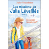 Les missions de Julia Léveillée T4 - Un monde insoupçonné !
