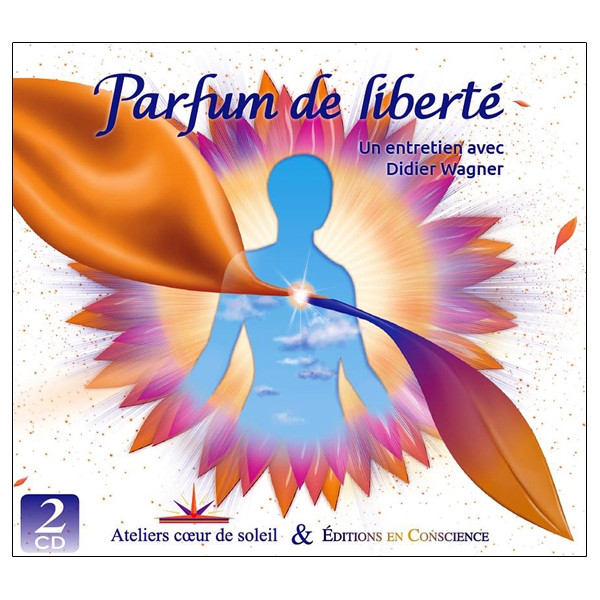 Parfum de Liberté - Un entretien avec Didier Wagner - 2 CD