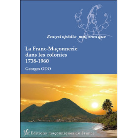 La Franc-Maçonnerie dans les colonies - 1738-1960