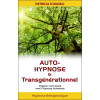 Auto-hypnose & transgénérationnel - Soignez votre passé avec l'Hypnose Humaniste