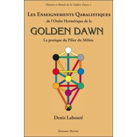 Les Enseignements Qabalistiques de l'Ordre Hermétique de la Golden Dawn