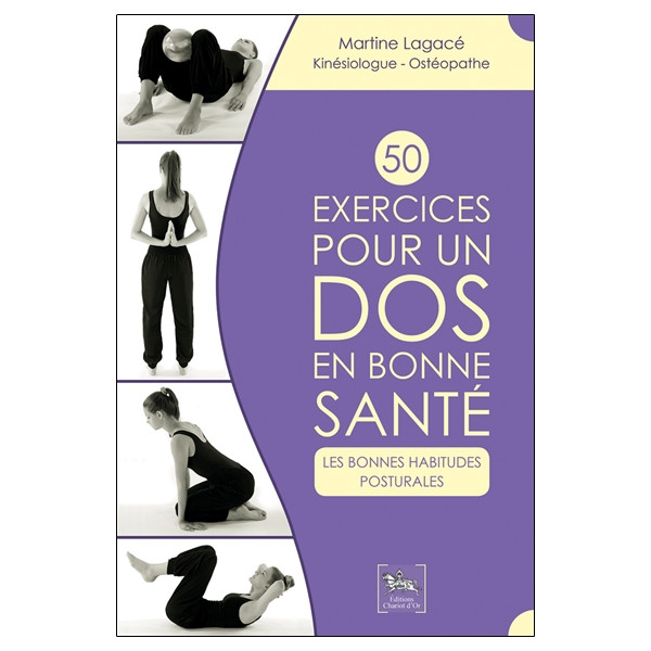50 exercices pour un dos en bonne santé - Les bonnes habitudes posturales