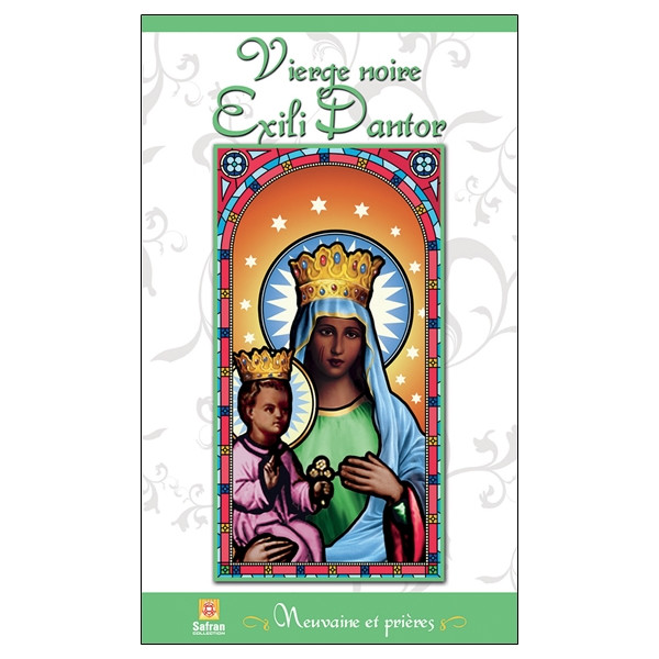 Vierge noire - Exili Dantor - Neuvaine et prières