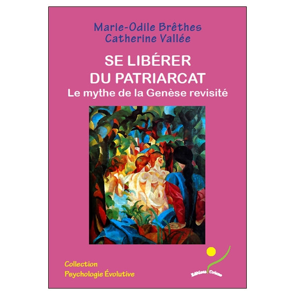 Se libérer du patriarcat - Le mythe de la Genèse revisité