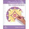 Mandalas pour éveiller... la conscience