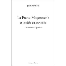 La Franc-Maçonnerie et les défis du XXIe siècle - Un renouveau spirituel ?