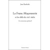 La Franc-Maçonnerie et les défis du XXIe siècle - Un renouveau spirituel ?