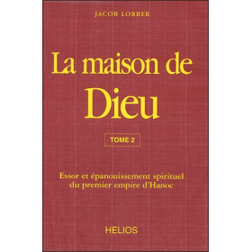 La maison de Dieu T2 - Essor et épanouissement spirituel du premier empire d'Hanoc
