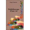 Kaléidoscope d'une vie