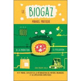 Le Biogaz - Manuel pratique