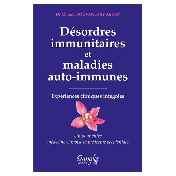 Désordres immunitaires et maladies auto-immunes - Expériences cliniques intégrées
