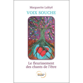 Voix souche - Le fleurissement des chants de l'être - Livre + Jeu