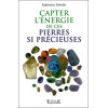 Capter l'énergie de ces pierres si précieuses