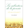 La vibration de la pensée - `Je veux et je peux !`