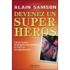 Devenez un super héros - Freinez la peur, développez votre confiance...