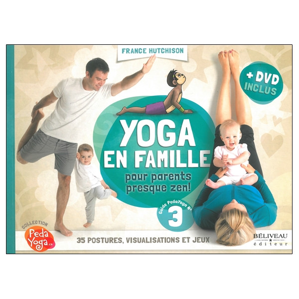 Yoga en famille - Pour parents presque zen ! Livre + DVD