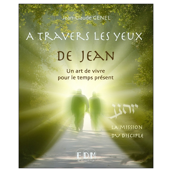 A travers les yeux de Jean - Vol. 9 : La mission du disciple