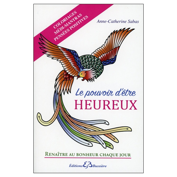 Le pouvoir d'être heureux - Coloriages - Médi-mantras - Pensées positives