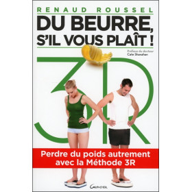 Du beurre, s'il vous plaît ! - Perdre du poids autrement avec la Méthode 3R