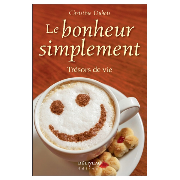 Le bonheur simplement - Trésors de vie