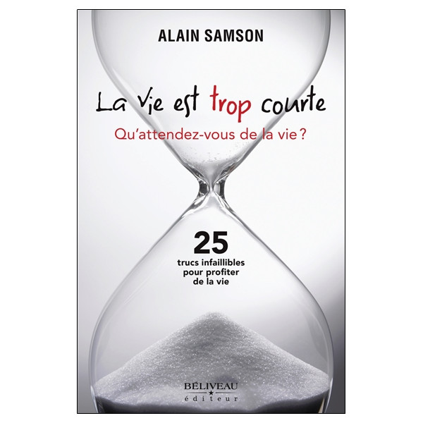 La vie est trop courte - Qu'attendez-vous de la vie ?