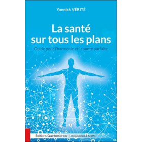 La santé sur tous les plans - Guide pour l'harmonie et la santé parfaite