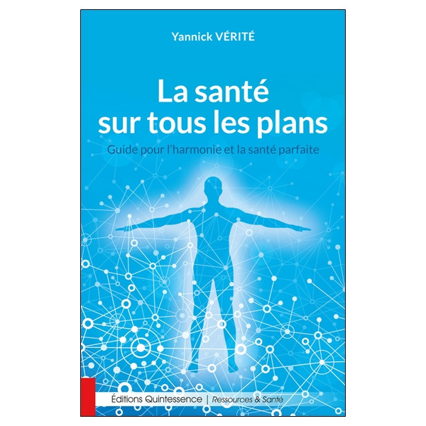 La santé sur tous les plans - Guide pour l'harmonie et la santé parfaite