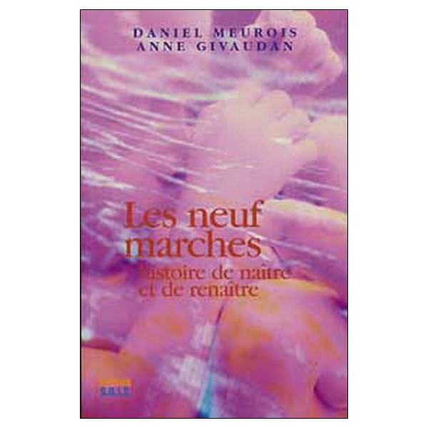 Les neuf marches - Histoire de naître et de renaître
