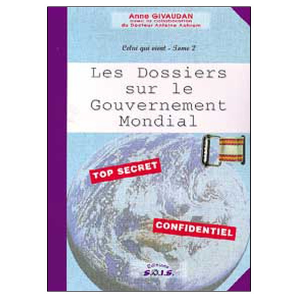 Les Dossiers sur le Gouvernement Mondial - Top secret - Confidentiel