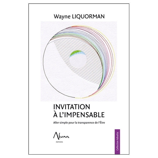 Invitation à l'impensable - Aller simple pour la transparence de l'Etre