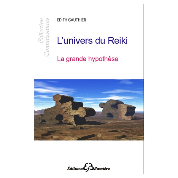 L'univers du Reiki - La grande hypothèse