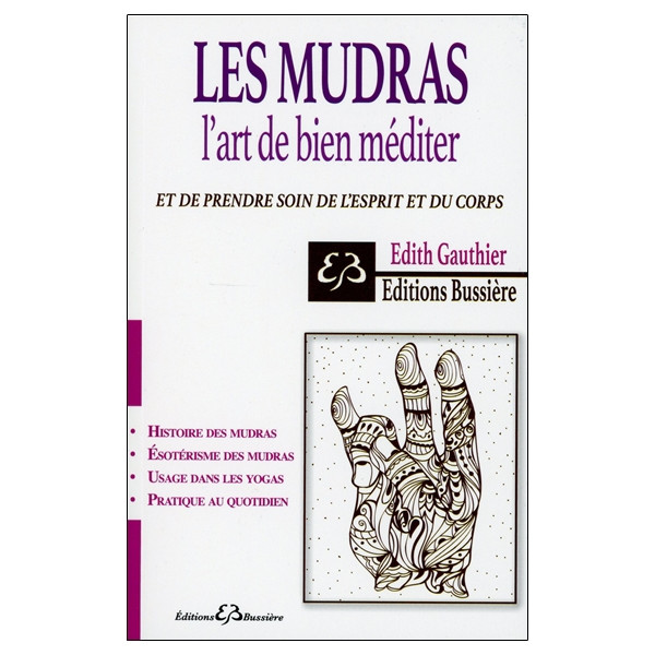 Les Mudras - L'art de bien méditer et de prendre soin de l'esprit et du corps