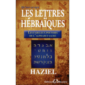 Qu'est-ce-que les Lettres Hébraïques - Les fabuleux pouvoirs de l'Alphabet Sacré