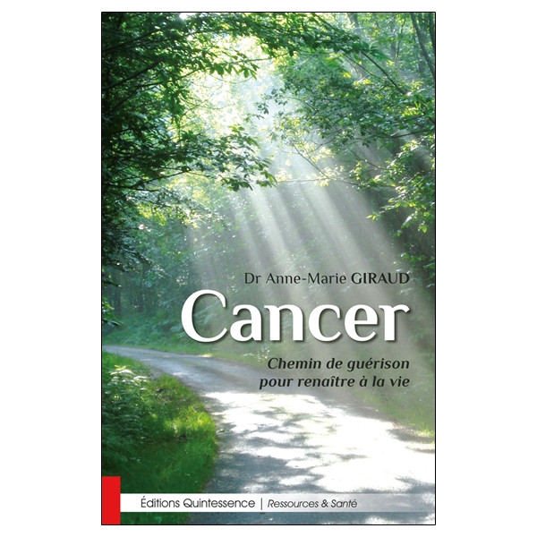 Cancer - Chemin de guérison pour renaître à la vie