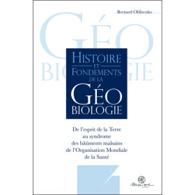 Histoire et fondements de la géobiologie - De l'esprit de la Terre au syndrome des bâtiments malsains de l'OMS