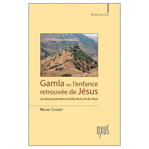 Gamla ou l'enfance retrouvée de Jésus - Les douze premières années de la vie de Jésus