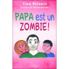 Papa est un zombie !