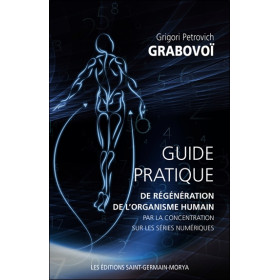 Guide pratique de régénération de l'organisme humain par la concentration sur les séries numériques