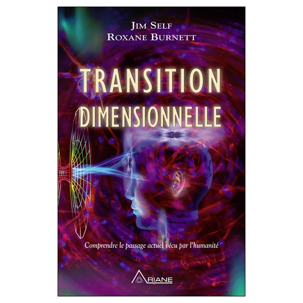 Transition dimensionnelle - Comprendre le passage actuel vécu par l'humanité
