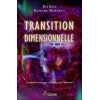 Transition dimensionnelle - Comprendre le passage actuel vécu par l'humanité