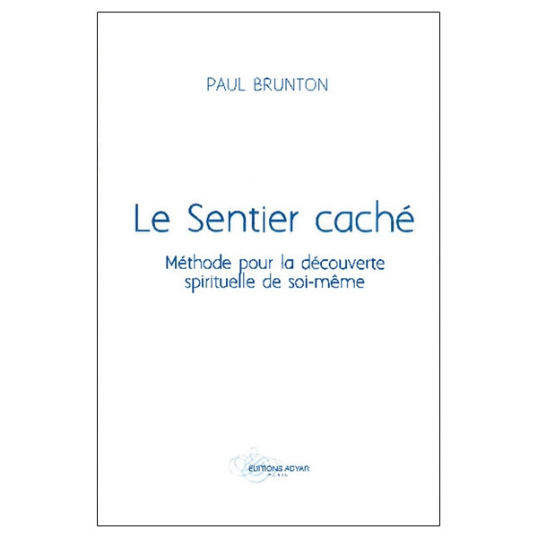 Le Sentier caché - Méthode pour la découverte spirituelle de soi-même