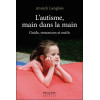 L'autisme, main dans la main - Guide, ressources et outils