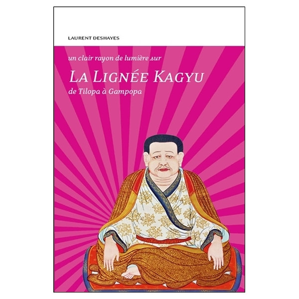 La Lignée Kagyu - De Tilopa à Gampopa