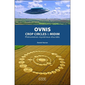 Ovnis - Crop circles & Midim - Phénomènes mystérieux élucidés