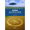 Ovnis - Crop circles & Midim - Phénomènes mystérieux élucidés